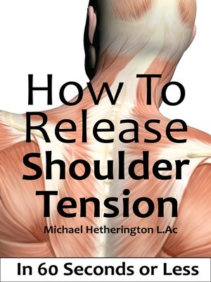 cover image of How to Release Shoulder Tension In 60 Seconds or Less